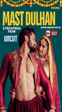 [18+] Mast Dulhan (2024) UNRATED Hindi NeonX Originals Short Film  Movie images