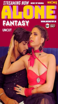 [18+] Alone Fantasy (2024) UNRATED Hindi NeonX Originals Short Film HDRip Movie images