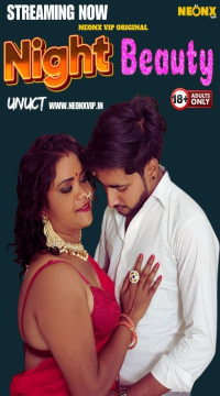 [18+] Night Beauty (2024) UNRATED Hindi NeonX Originals Short Film HDRip Movie images