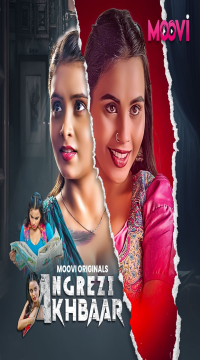 Angrezy Aakhbar (2024) Hindi (Season 1) Part 1 Moovi WEB Series HDRip Movie images