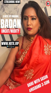 [18+] Badan (2024) UNRATED Hindi HotX Short Film Movie images
