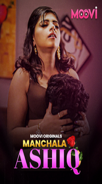 [18+] Manchala Aashiq (2024) S01 Part 2 Hindi Moovi Complete WEB Series Movie images
