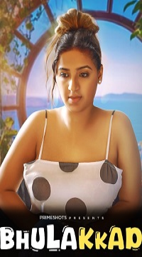  [18+] Bhullakkad (2024) S01 Hindi PrimeShots Complete WEB Series Movie images