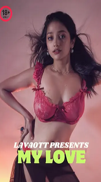 [18+] My Love Part 1 (2024) UNRATED Hindi LavaOTT Short Film Movie images