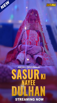 [18+] Sasur Ki Nayee Dulhan (2024) S01 [Episode 1 To 4] Hindi Jugnu WEB Series  Movie images