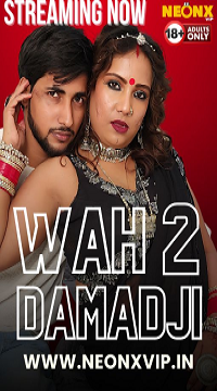 [18+] Wah Damad Ji 2 (2024) UNRATED Hindi NeonX Short Film  Movie images