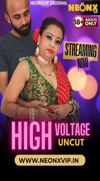 [18+] High Voltage (2024) UNRATED Hindi NeonX Short Film Movie images