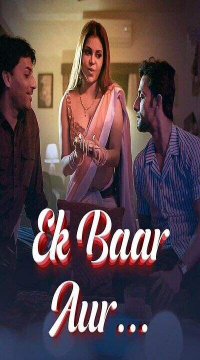 [18+] Ek Baar Aur Part 1 (2024) Hindi Ullu Originals Web Series HDRip Movie images