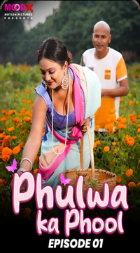 Phulwa ka Phool (Season 1) Hindi MoodX  Web Series HDRip Movie images