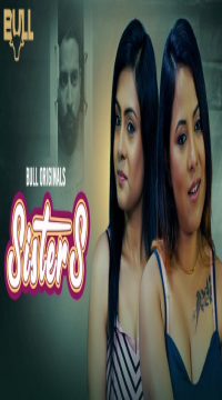 Sisters 2024 Bullapp S01 Epi 2 Hindi Web Series Movie images