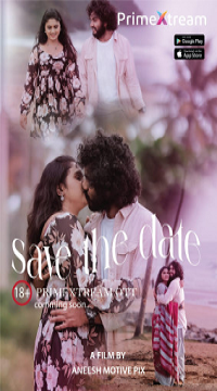 [18+] Save the Date (2024) UNRATED Hindi PrimeXtream Short Film  Movie images