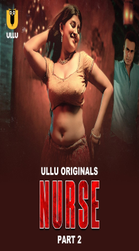 [18+] Nurse Part 2 (2024) Hindi Ullu Originals Web Series HDRip Movie images
