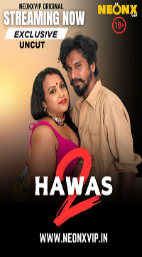 [18+] Hawas 2 (2024) UNRATED Hindi NeonX Originals Short Film WEB-DL Movie images