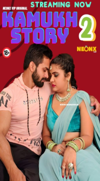 [18+] Kamukh Story 2 (2025) Hindi NeonX Short Film HDRip Movie images