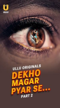 Dekho Magar Pyar Se Part 2 (2025) Hindi Ullu Originals Web Series HDRip Movie images