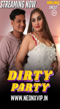 [18+] Dirty Party (2025) Hindi NeonX Short Film HDRip Movie images