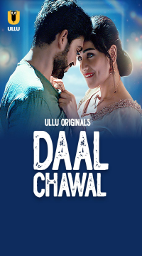 [18+] Daal Chawal (2025) S01 Part 1 Hindi ULLU Originals Complete WEB Series HDRip Movie images