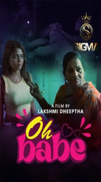 [18+] Oh Babe (2025) UNRATED Hindi Sigma Short Film Movie images